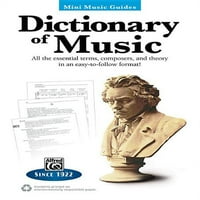 Rječnik muzike: Svi suštinski uvjeti, kompozitori i teorija u formatu koji se lako slijedi