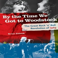 Kad smo stigli do Woodstock: Veliki rock 'n' roll revolution