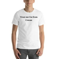 Undefined pokloni XL vjeruj mi Ja sam iz Cowan kratki rukav pamuk T-Shirt