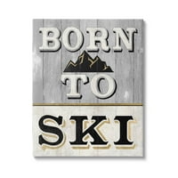 Stupell industrije rođene u Ski Mountain znak grafički Galerija umotano platno Print Wall Art, dizajn