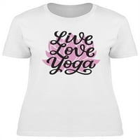Live Love Yoga Frazna majica Žene -Image by Shutterstock, Ženska X-velika