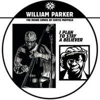 William Parker - planiram ostati vjernika: unutrašnje pjesme Curtis Mayfield - Vinil