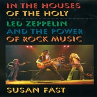 U kućama Svetog: LED Zeppelin i snaga rock muzike